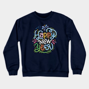 Vibrant Happy New Year Word Art Graphic Crewneck Sweatshirt